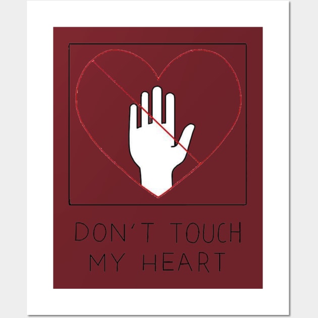 don't touch my heart Wall Art by unremarkable